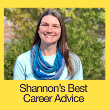 Shannon's Best Career Advice
