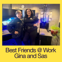 Best Friends at Work Gina and Sas