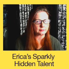 Erica's Sparkly Hidden Talent