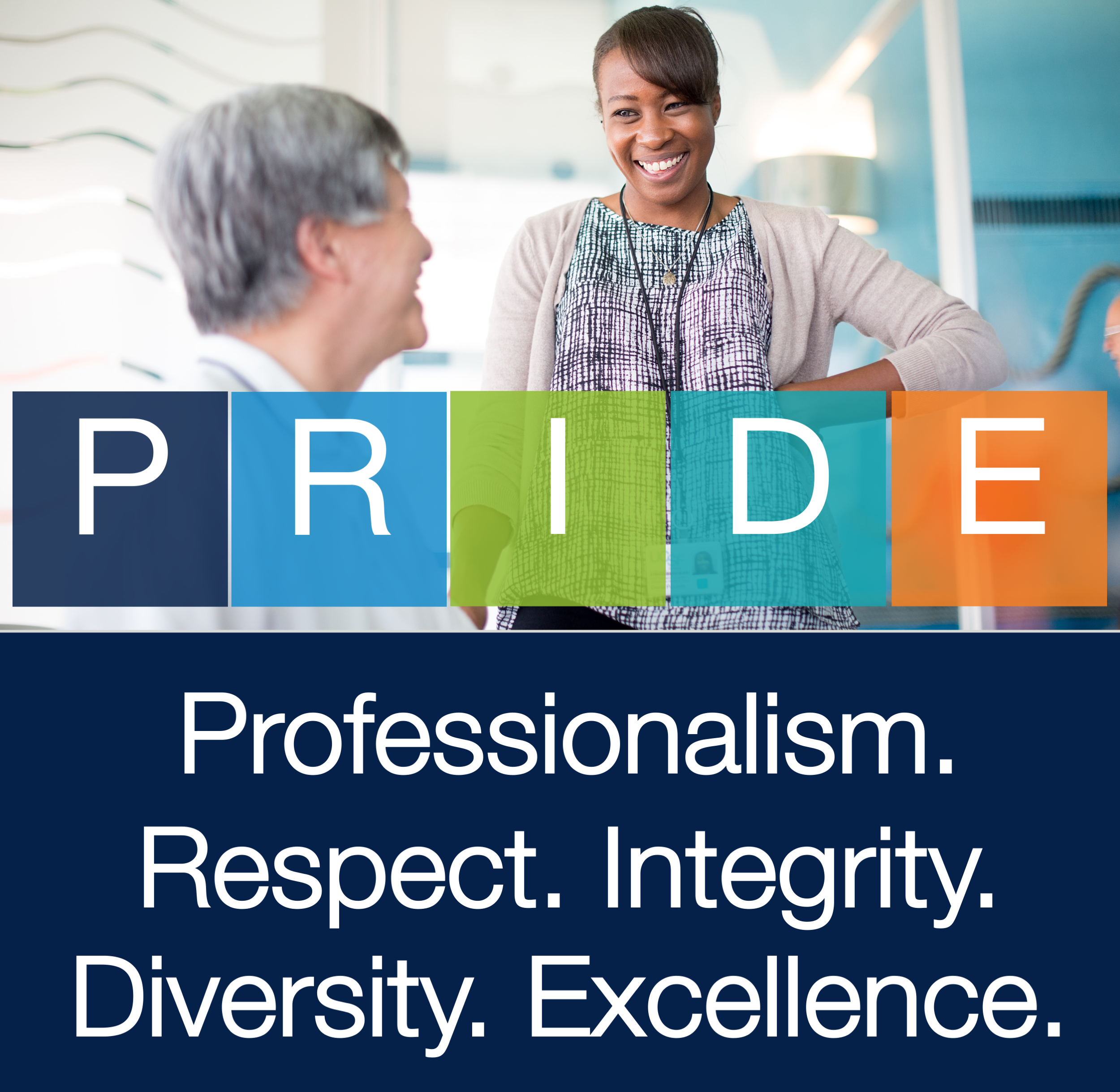 Professionalism. Respect. Integrity. Diversity. Excellence.